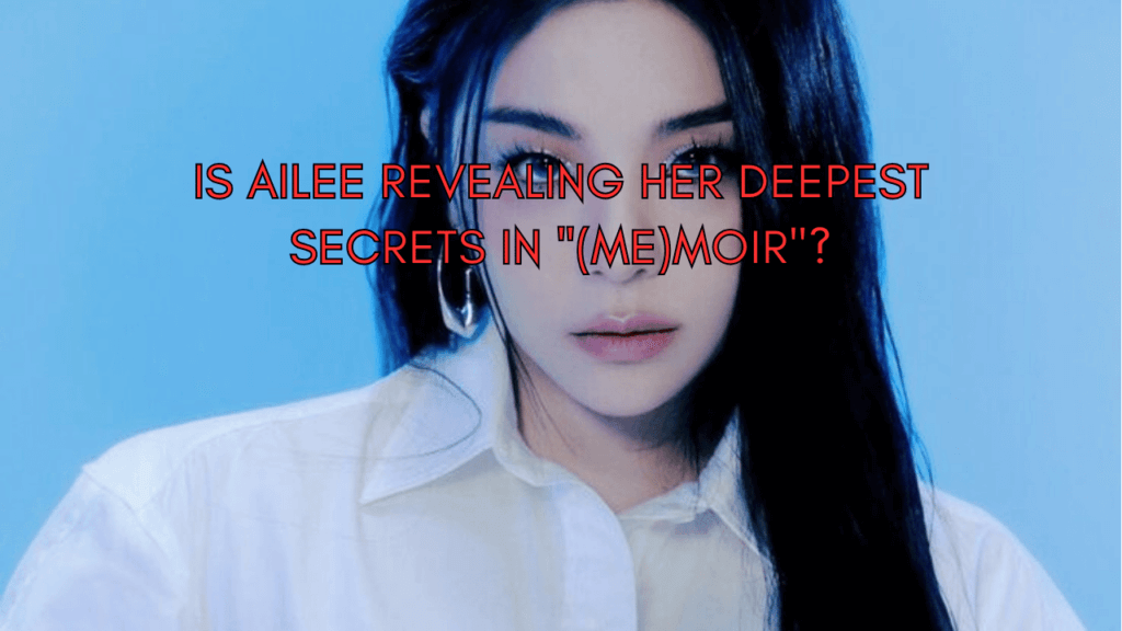 This contains the text Is Ailee revealing her deepest secrets in "(Me)moir"? and an image of Ailee