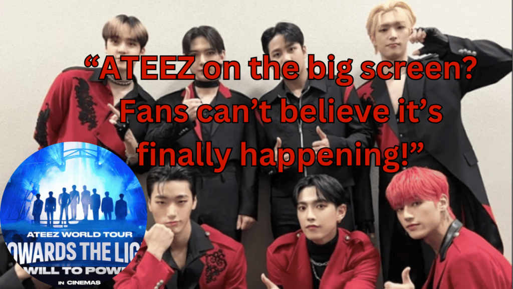 This contains the text “ATEEZ on the big screen? Fans can’t believe it’s finally happening!” and an image of ATEEZ members and their concert in a circle.