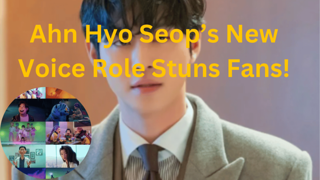 This contains the text Ahn Hyo Seop’s New Voice Role Stuns Fans! and an image of Ahn Hyo Seop and the Kpop Demon Hunters Netflix Animation in a circle.