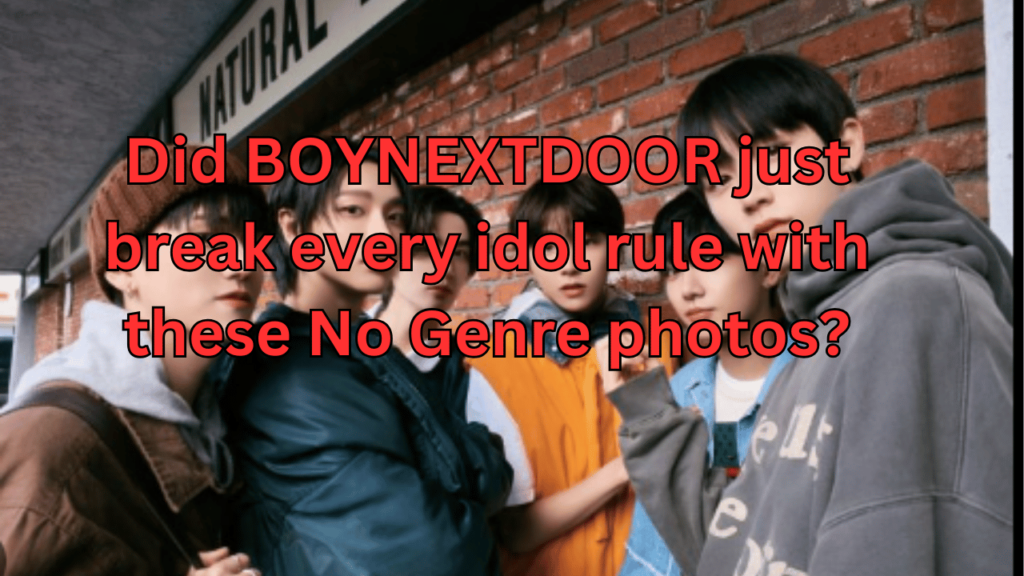 This contains the text Did BOYNEXTDOOR just break every idol rule with these No Genre photos? and an image of BOYNEXTDOOR group.