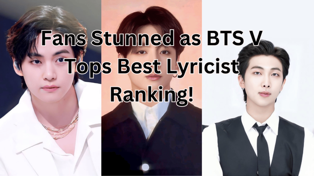 This contains the text Fans Stunned as BTS V Tops Best Lyricist Ranking! and an image of BTS V,BTS Junkook and BTS RM.