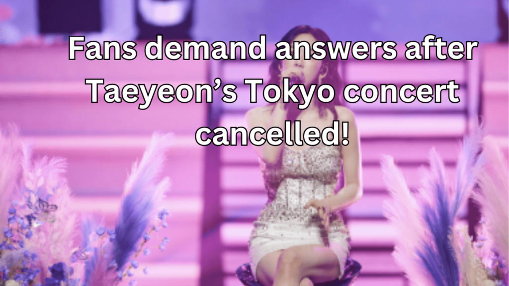 This contains the text Fans demand answers after Taeyeon’s Tokyo concert cancelled! and an image of Taeyeon Tokyo concert.