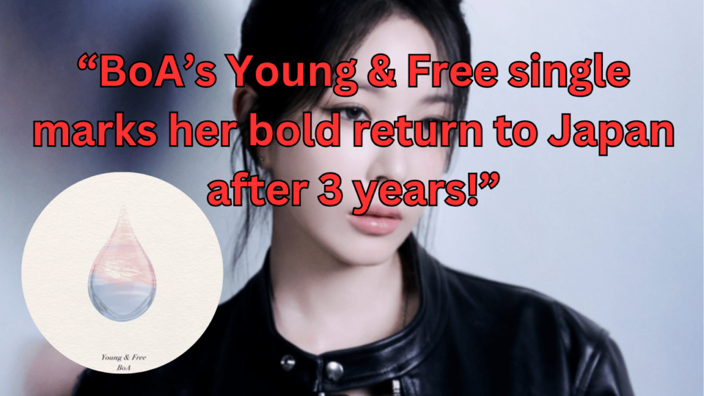 This contains the text “BoA’s Young & Free single marks her bold return to Japan after 3 years!” and an image of BoA and Young & Free album in a circle.