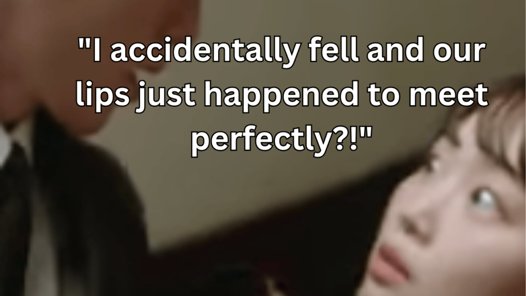 This contains the text "I accidentally fell and our lips just happened to meet perfectly?!" and an image of The Trip-and-Fall Kiss kdrama moment.