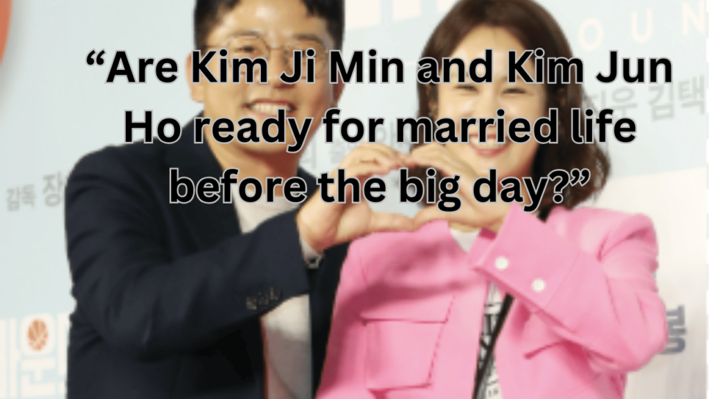 This contains the text “Are Kim Ji Min and Kim Jun Ho ready for married life before the big day?” and an image of Kim Ji Min and Kim Jun Ho Newlywed.