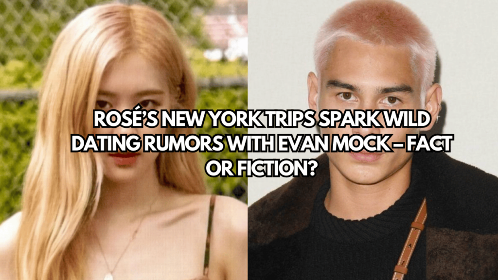 A picture of BLACKPINK Rosé’s and Evan Mock