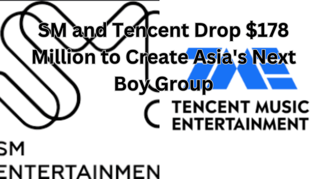 This contains the text SM and Tencent Drop $178 Million to Create Asia's Next Boy Group and an image of SM Entertainment logo and Tencent music entertainment.