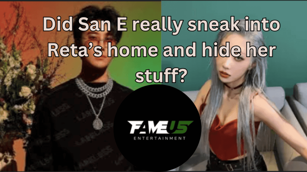 This contains the text Did San E really sneak into Reta’s home and hide her stuff? and an image of San E and Reta,and an image of FameUs Entertainment logo in a circle.