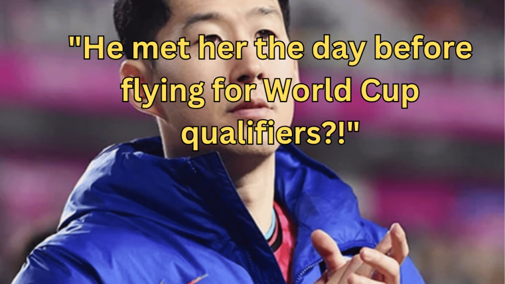 This contains the text "He met her the day before flying for World Cup qualifiers?!" and an image of Son Heung Min