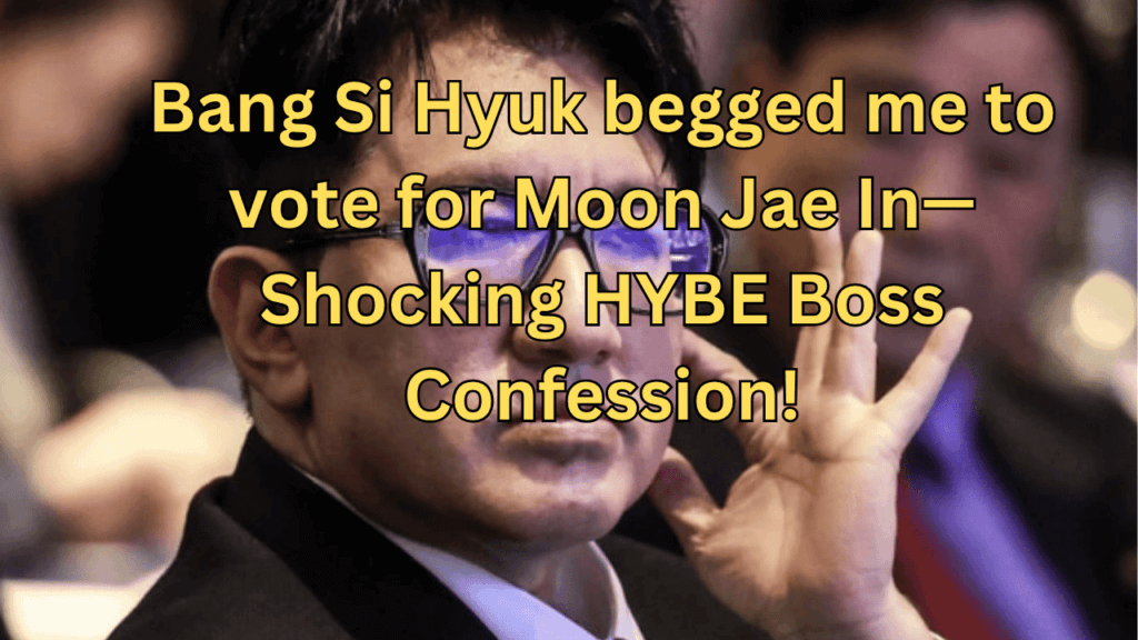 This contains the text Bang Si Hyuk begged me to vote for Moon Jae In—Shocking HYBE Boss Confession! and an image of Bang Si Hyuk