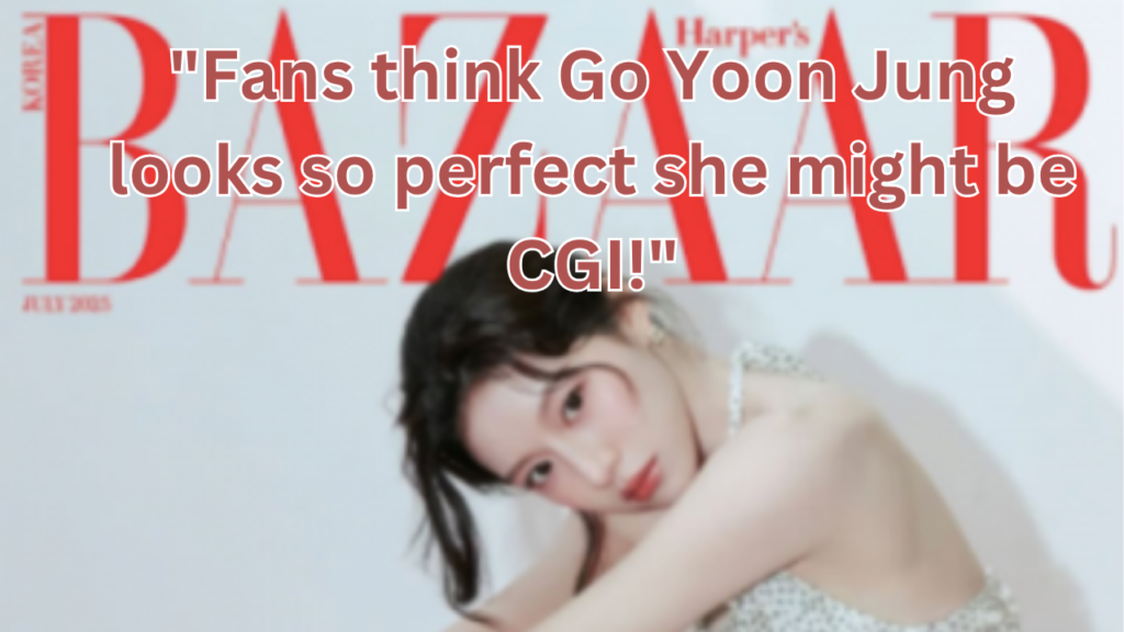 This contains the text "Fans think Go Yoon Jung looks so perfect she might be CGI!" and an image of Go Yoon Jung Chanel Photo