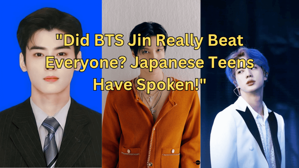 This contains the text "Did BTS Jin Really Beat Everyone? Japanese Teens Have Spoken!" and an image of Astro Cha Eun Woo,SHINee’s Taemin and BTS jin.