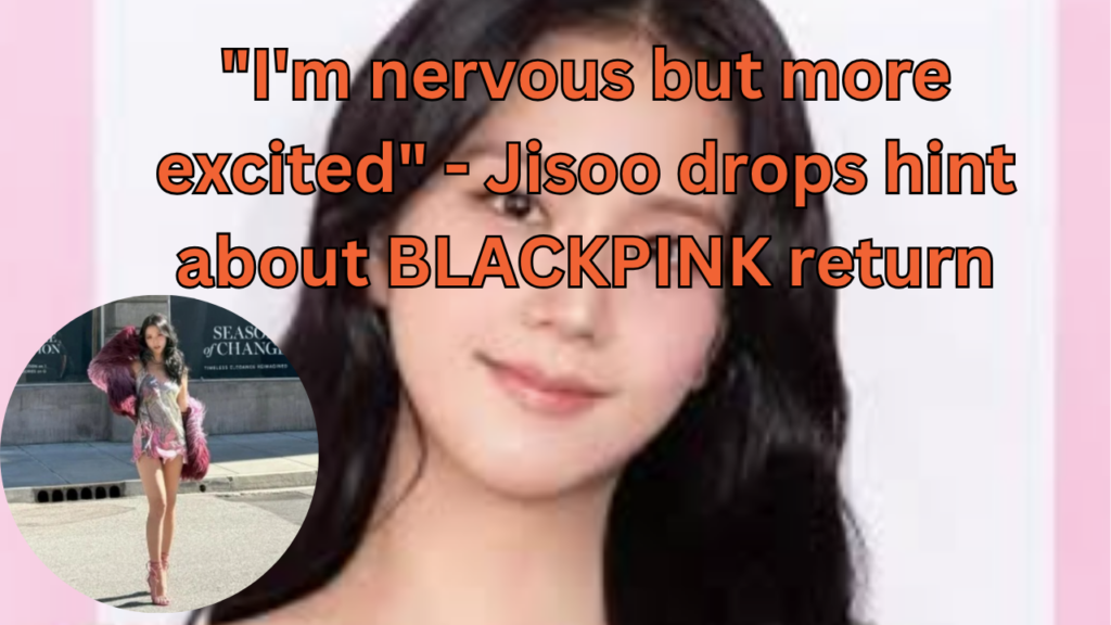 This contains the text "I'm nervous but more excited" - Jisoo drops hint about BLACKPINK return and an image of Jisoo and her Purple Faux Coat outfit in a circle.