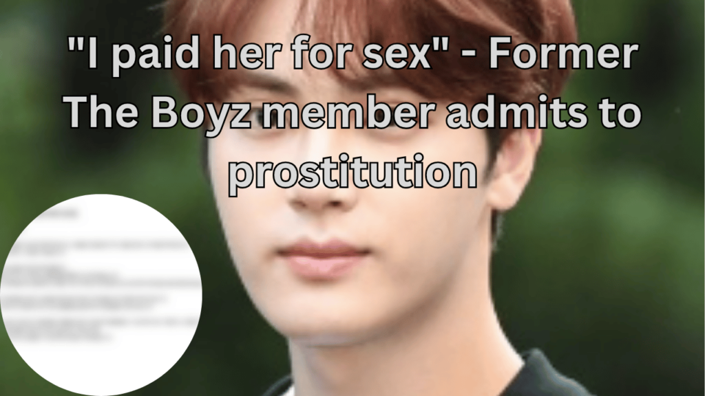This contains the text "I paid her for sex" - Former The Boyz member admits to prostitution and an image of Ju Hak Nyeon and a blurred image in a circle.