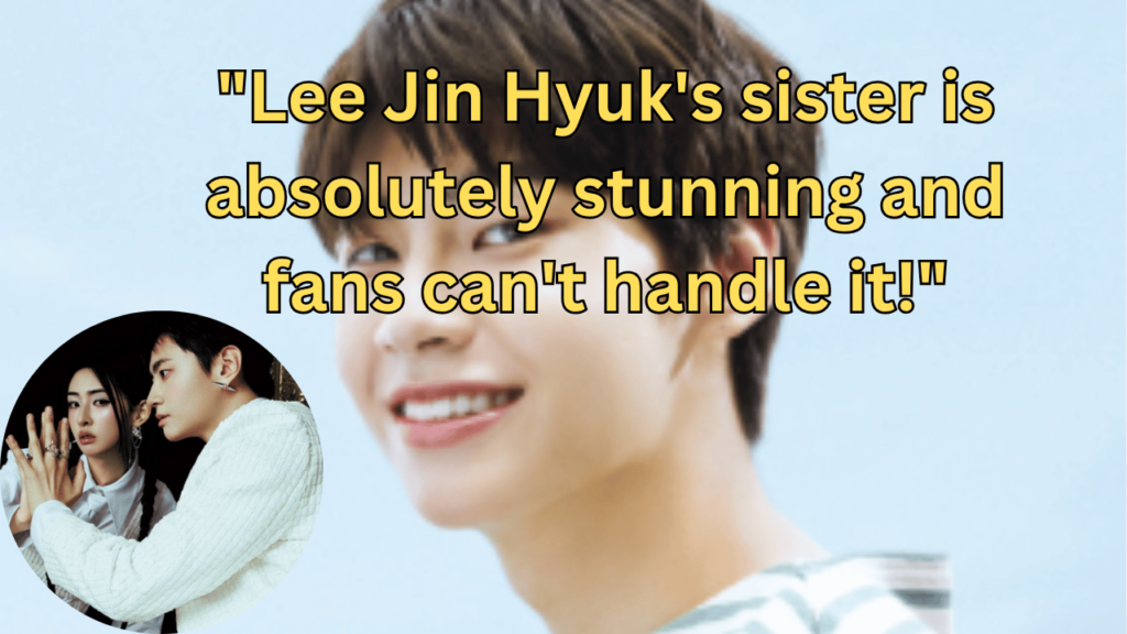 This contains the text "Lee Jin Hyuk's sister is absolutely stunning and fans can't handle it!" and an image of Lee Jin Hyuk and his pictorial with sister Lee Ha Yul in a circle.