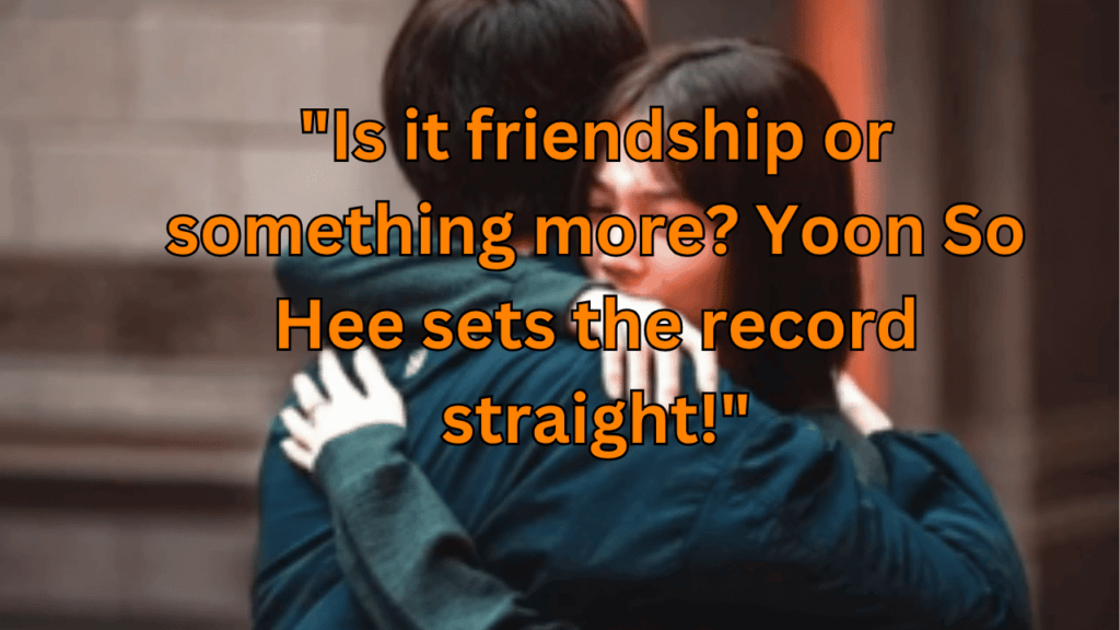 This contains the text "Is it friendship or something more? Yoon So Hee sets the record straight!" and an image of Yoon So Hee and Jeong Hyun Gyu.