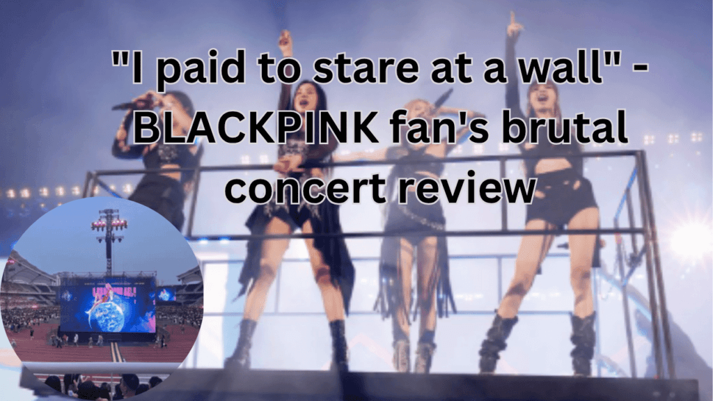 This contains the text "I paid to stare at a wall" - BLACKPINK fan's brutal concert review and an image of BLACKPINK and their Goyang Concert Issues in a circle.