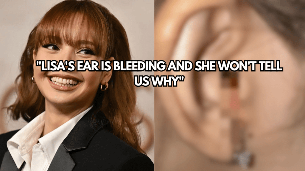 A picture BLACKPINK's Lisa and A picture BLACKPINK's Lisa Bleeding Ear